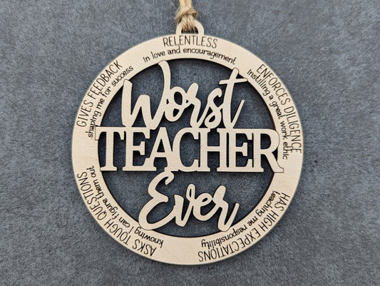 Worst Teacher Ever Ornament - Snarky Teacher or Instructor gift