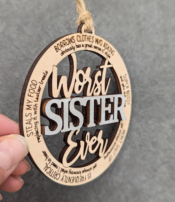 Worst Sister Ever Ornament - Snarky Sister Gift