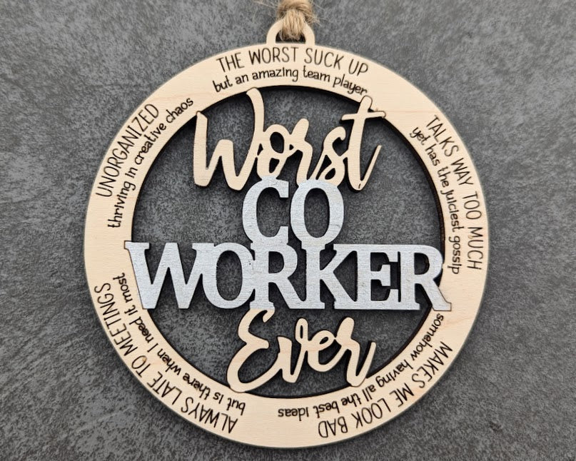 Worst Coworker Ever Ornament - Snarky Colleague Gift