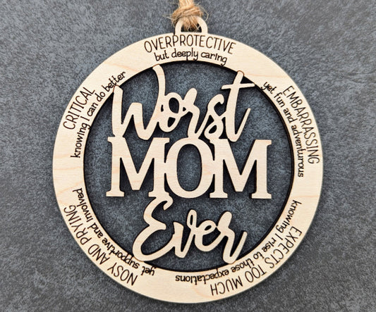 Worst Mom Ever Ornament - Snarky Mother Gift