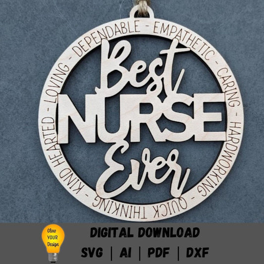 Nurse svg - Best Nurse Ever Digital File - Ornament or car charm svg - Cut and score laser cut file Designed for Glowforge