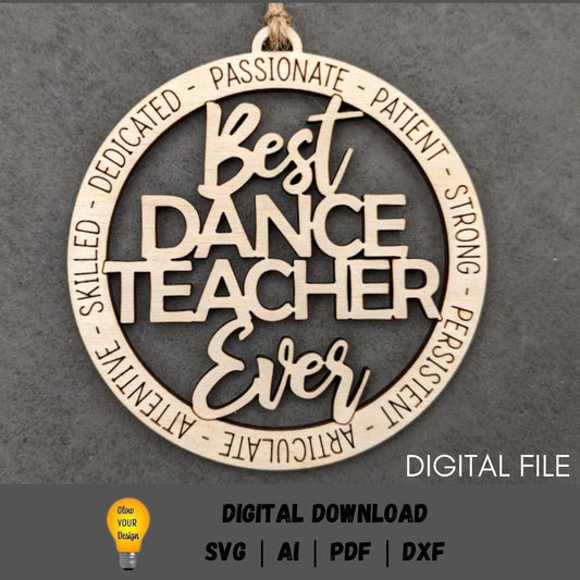 Dance Teacher gift svg, Best Dance Teacher Ever Ornament Digital File, Dance svg, Cut and Score Digital Download Designed for Glowforge