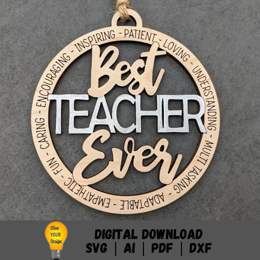 Teacher gift svg - Best Teacher Ever Digital File - Ornament or car charm svg - Gift for teacher - Cut and score laser cut file designed for Glowforge