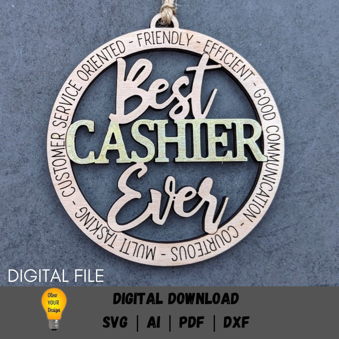 Cashier SVG - Best Cashier Ever DIGITAL FILE - Ornament or car charm svg - Cut and score laser cut file designed for Glowforge