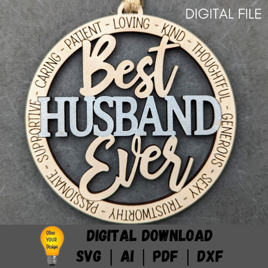 Husband svg - Best husband ever DIGITAL FILE - Ornament or car charm svg - Gift for husband - Digital Download Designed for Glowforge