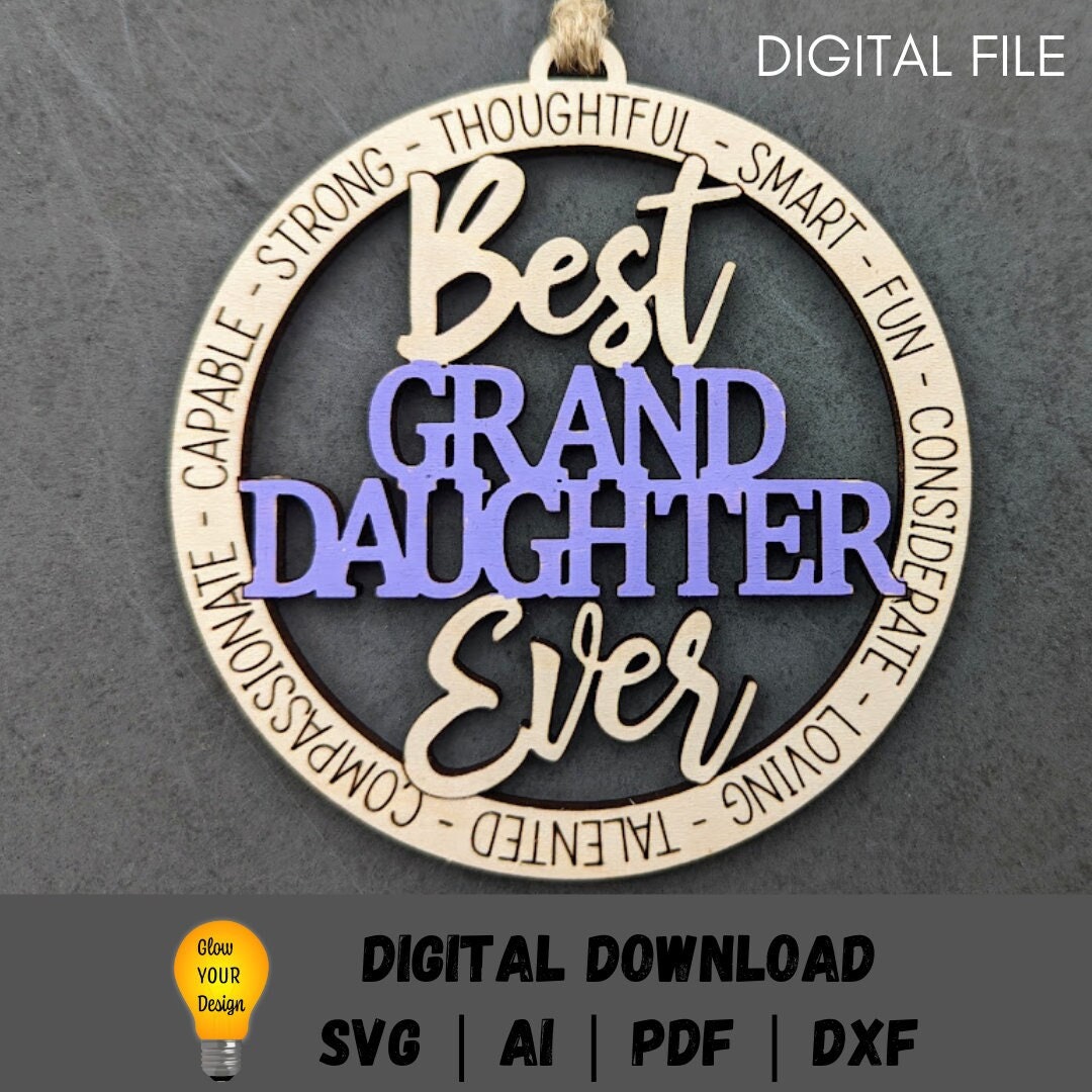 Granddaughter svg - Best Granddaughter Ever DIGITAL FILE - Ornament or car charm svg - Laser cut file designed for Glowforge - Cut and score only